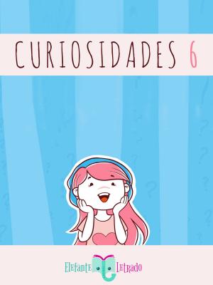 Cover of the book Curiosidades 6 by Elefante Letrado