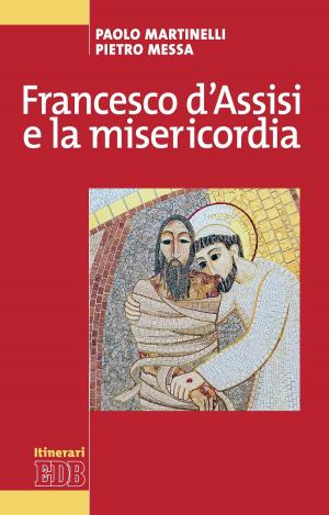 Cover of the book Francesco d'Assisi e la misericordia by Jiddu Krishnamurti