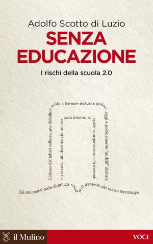 Cover of the book Senza educazione by Remo, Bodei