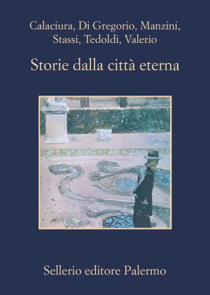 Cover of the book Storie dalla città eterna by Nicola Fantini, Laura Pariani