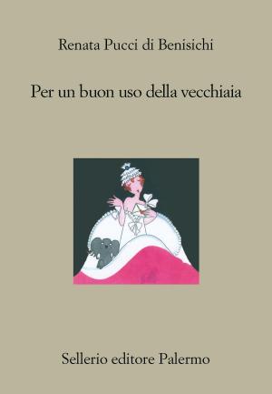 Cover of the book Per un buon uso della vecchiaia by Andrea Camilleri