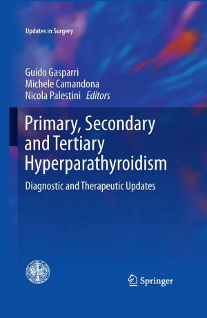 Cover of the book Primary, Secondary and Tertiary Hyperparathyroidism by A. Cesarani, R. Boniver, C.F. Claussen, L. Magnusson, L.M. Ödkvist, Dario Alpini, P.M. Gagey