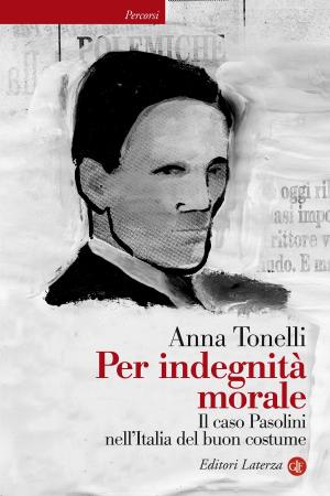 Cover of the book Per indegnità morale by Alberto Asor Rosa, Simonetta Fiori