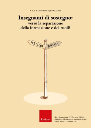 Cover of the book Insegnanti di sostegno: verso la separazione della formazione e dei ruoli? by Alberto Pellai, Edgar Morin, Riccardo Mazzeo