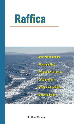Cover of the book Raffica by Pasqal Pudano, Rossella Fortunato, Roberta Davanzo, Ciro Cianni, Loretta Cafolla, Rosa Maria Giovanditti