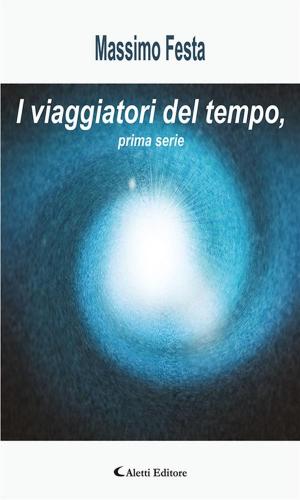 Cover of the book I viaggiatori del tempo, prima serie by Franco Leone