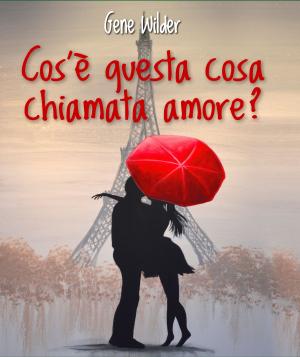 Cover of the book Cos'è questa cosa chiamata amore? by AA.VV.