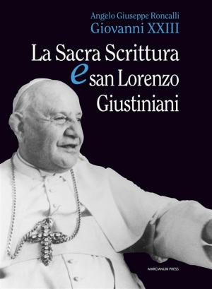 Cover of the book La sacra scrittura e san Lorenzo Giustiniani by Lucio Coco (curat./edit.), Papa Francesco, Valeria Fedeli