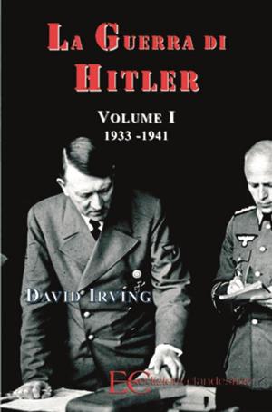 Cover of the book La guerra di Hitler vol. 1 (1933-1941) by Giuseppe Gangi