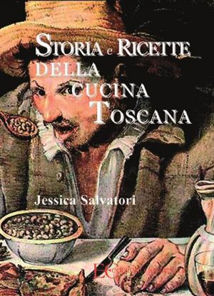 Cover of the book Storia e ricette della cucina toscana by Connor Nicolas