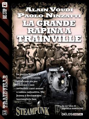 Cover of the book La grande rapina a Trainville by Gianfranco Sherwood