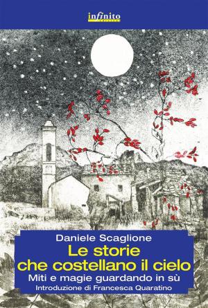 Cover of the book Le storie che costellano il cielo by Daniele Scaglione