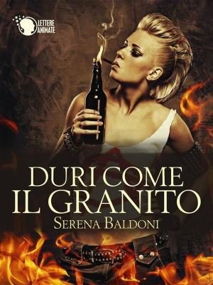 Cover of the book Duri come il granito (Vol. 1) by Monica Spigariol