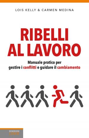 Cover of the book Ribelli al lavoro by Kate Hartman