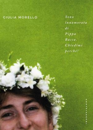 Cover of Sono innamorata di Pippa Bacca. Chiedimi perché!
