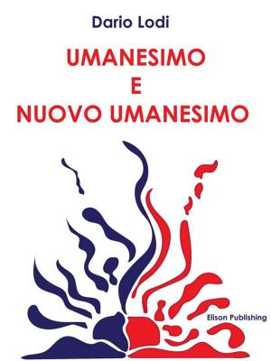 Cover of the book Umanesimo e nuovo umanesimo by Giuseppe Zampironi