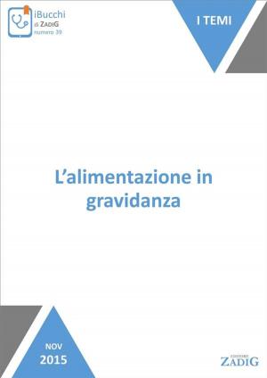 Cover of the book L’alimentazione in gravidanza by Anna Castaldo, Ermellina Zanetti