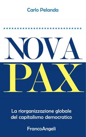 Cover of the book Nova Pax. La riorganizzazione globale del capitalismo democratico by Stefano Sacchi