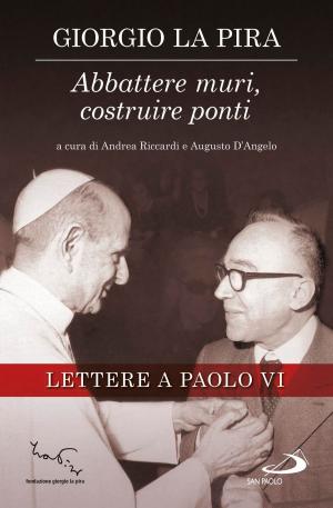 bigCover of the book Abbattere muri, costruire ponti. Lettere a Paolo VI by 