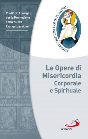 Cover of the book Le Opere di Misericordia corporale e spirituale by Gabriele Amorth