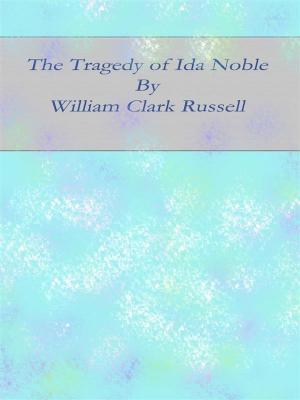 Cover of the book The Tragedy of Ida Noble by Tovi the Penguin