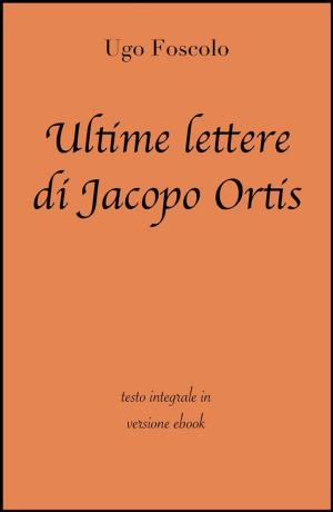 Book cover of Ultime lettere di Jacopo Ortis di Ugo Foscolo in ebook
