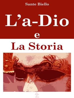 Cover of the book L'a-Dio e La Storia by Richard Dawkins, Christopher Hitchens, Daniel Dennett, Sam Harris, Stephen Fry