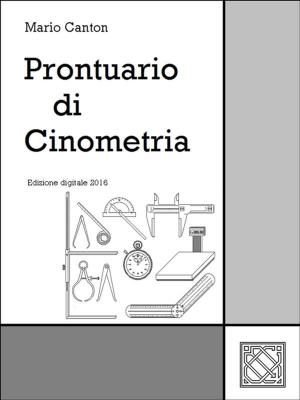 Cover of the book Prontuario di Cinometria by Mario Canton