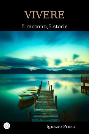 Book cover of Vivere - 5 racconti, 5 storie