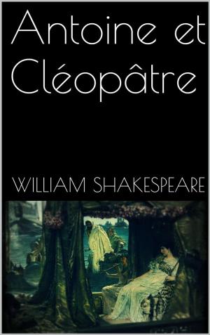 Cover of the book Antoine et Cléopâtre by William Shakespeare