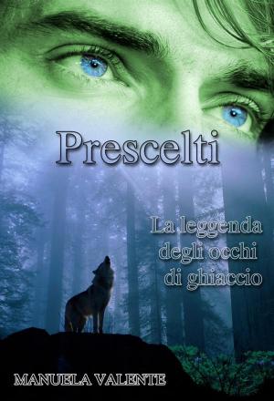 bigCover of the book Prescelti - la leggenda degli occhi di ghiaccio by 