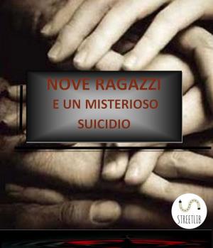 Cover of Nove ragazzi e un misterioso suicidio