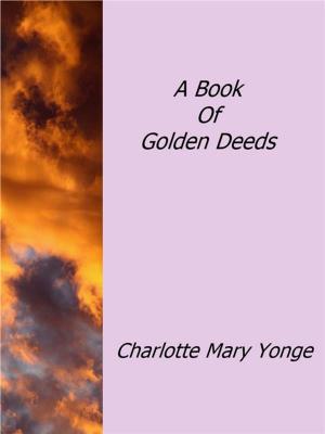 bigCover of the book A Book Of Golden Deeds by 