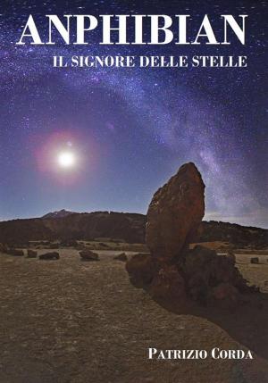 Cover of the book Anphibian - Il Signore Delle Stelle by Mande Matthews