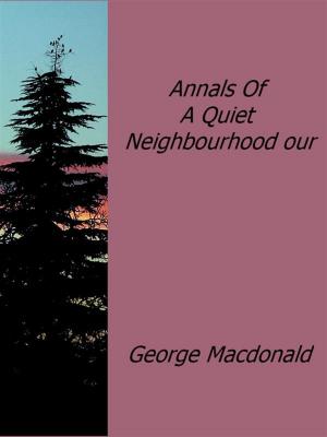 Book cover of Annals Of A Quiet Neighbourhood our
