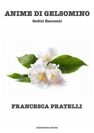 Cover of the book Anime di Gelsomino Sedici Racconti by Casper Rigsby