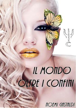 Cover of the book Il mondo oltre i confini by Attilio Giovanni Riboldi