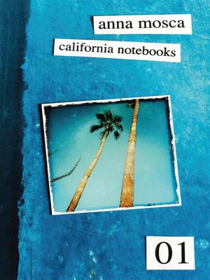 Cover of the book California Notebooks (Bilingual Edition: English and Italian) by Satya