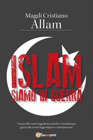 Cover of the book Islam. Siamo in guerra by Daniela Riente