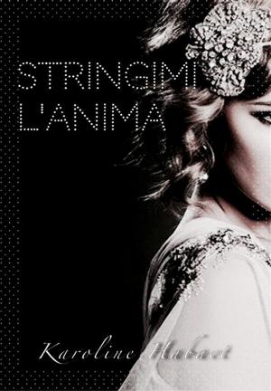 Cover of the book Stringimi l'anima by Lea Paradiso