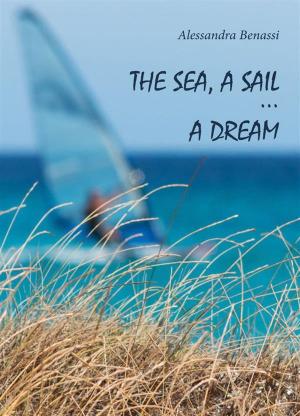 Book cover of The sea, a sail... a dream