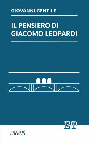 Cover of the book Il pensiero di Giacomo Leopardi by Raffaele De Cesare