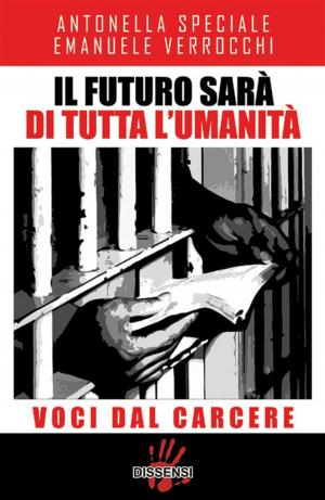 Cover of the book Il futuro sarà di tutta l'umanità by Daniele Moschetti