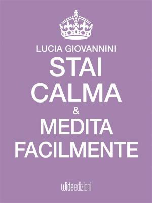 Cover of the book Stai Calma e medita facilmente by Angélica  Bovino