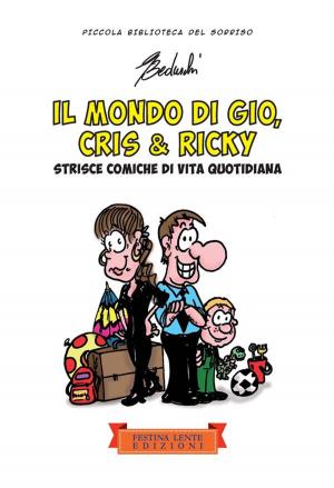 Cover of the book Il mondo di Gio, Cris & Ricky by Pat McHale