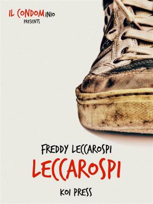 Cover of the book Leccarospi by Antonio Chiconi