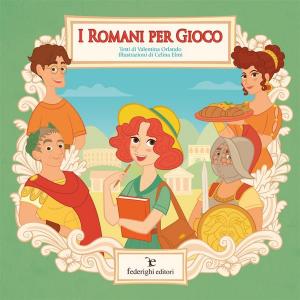 Cover of the book I Romani per Gioco by Cinzia Bigazzi, Angelo Giannini