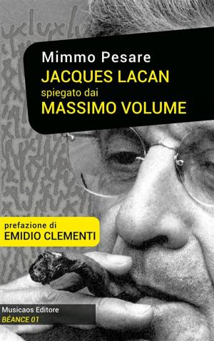 bigCover of the book Jacques Lacan spiegato dai Massimo Volume by 