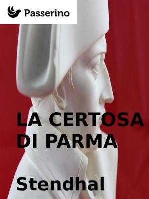 Cover of the book La Certosa di Parma by Jean Plaidy