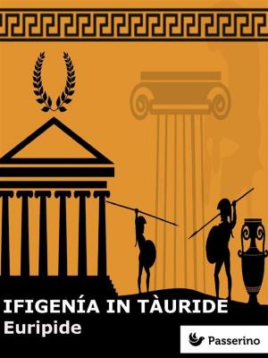 Cover of the book Ifigenia in Tauride by Passerino Editore
